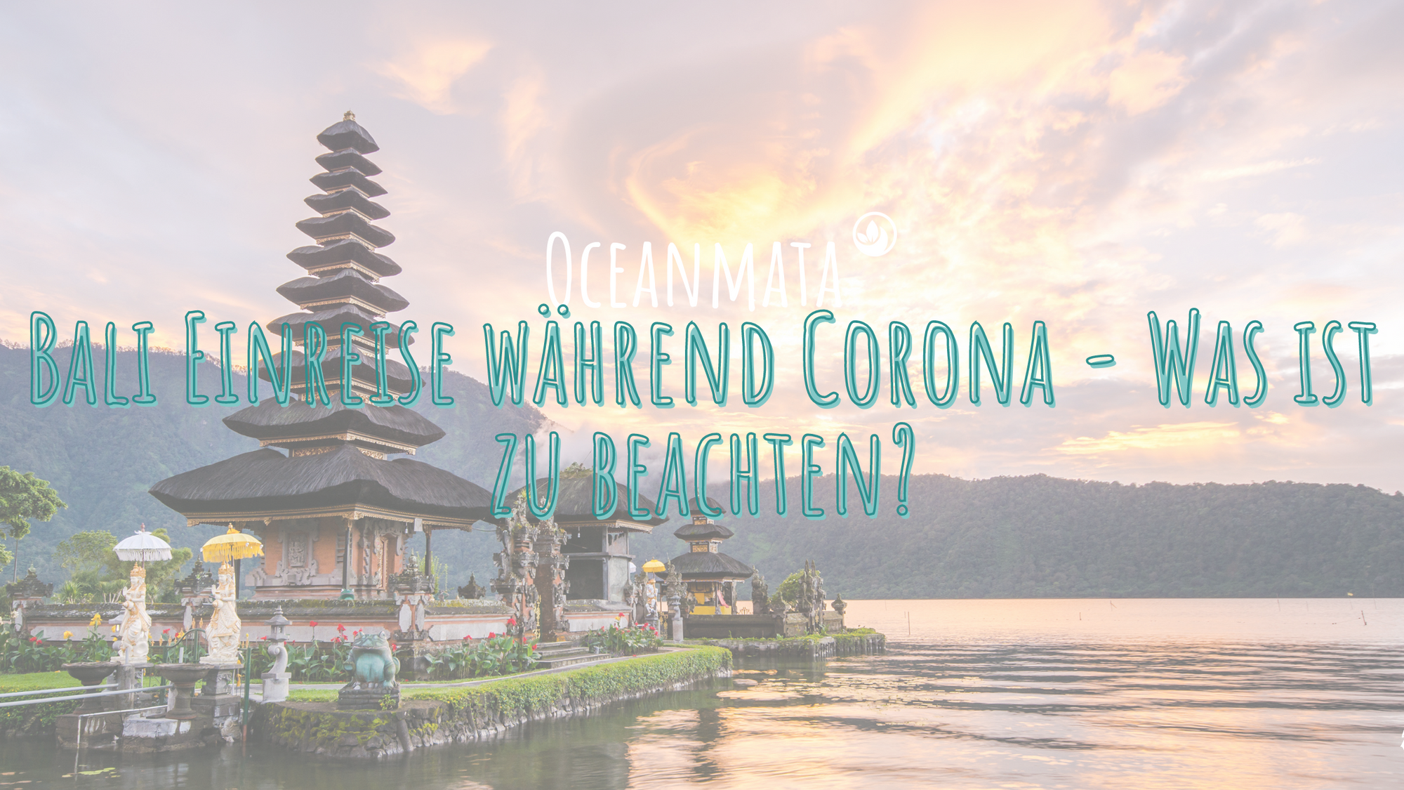 Bali Einreise während Corona - Was ist zu beachten?